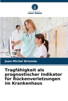 Tragfähigkeit als prognostischer Indikator für Rückenverletzungen im Krankenhaus (German Edition) 620264382X Book Cover