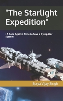 The Starlight Expedition: A Race Against Time to Save a Dying Star System B0BXN6WPDF Book Cover