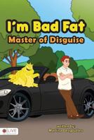 I\'m Bad Fat 1682071081 Book Cover
