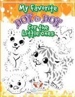 My Favorite Dot to Dot for the Little Ones 168376031X Book Cover
