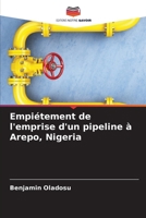 Empiétement de l'emprise d'un pipeline à Arepo, Nigeria (French Edition) 6207761375 Book Cover