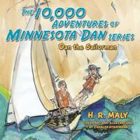 The 10,000 Adventures of Minnesota Dan: Dan the Sailorman 1452519838 Book Cover