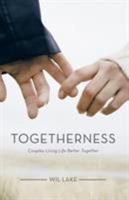 Togetherness: Couples Living Life Better Together 1512749702 Book Cover