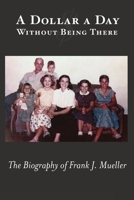 A Dollar a Day Without Being There 1387843303 Book Cover