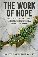 The Work of Hope: Reclaiming Dignity and Democracy in a Time of Crisis B0GF6GSGJC Book Cover