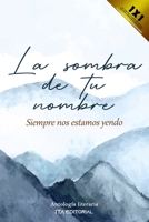 La sombra de tu nombre: Siempre nos estamos yendo B0BFFBTBY7 Book Cover