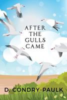 After the Gulls Came 194798702X Book Cover