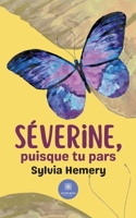 Séverine, puisque tu pars B0BH8DPPTQ Book Cover