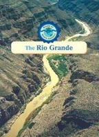 The Rio Grande (Rivers of North America) 0836837606 Book Cover