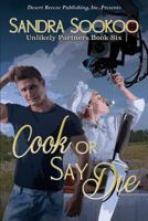 Cook or Say Die (Unlikely Partners) B088BJLMGC Book Cover