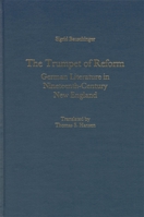 The Trumpet of Reform: German Literature in Nineteenth-Century New England 1571131760 Book Cover