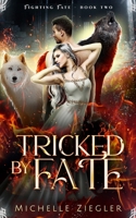 Tricked by Fate: A wolf shifter fated mate book B0CCCQSR7G Book Cover