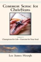 Common Sense for Christians 1606933450 Book Cover