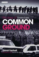 Common Ground: The Story of Greenham 1845112865 Book Cover