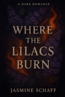 Where the Lilacs Burn B0FHKJ34GD Book Cover