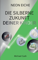 Die Silberne Zukunft deiner Kinder 375435356X Book Cover