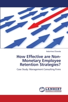How Effective are Non-Monetary Employee Retention Strategies?: Case Study: Management Consulting Firms 3659133094 Book Cover