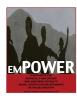 emPOWER: A workbook for individuals and groups who have been victims of abuse, controlling relationships or the sex industry 1490452036 Book Cover
