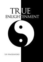 True Enlightenment 1491883871 Book Cover