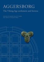 Aggersborg: The Viking-Age Settlement and Fortress 8788415872 Book Cover