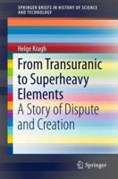 From Transuranic to Superheavy Elements: A Story of Dispute and Creation 3319758128 Book Cover