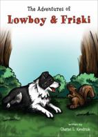 The Adventures of Lowboy and Friski 1616635290 Book Cover