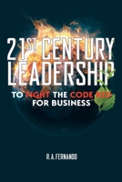 21St Century Leadership to Fight the Code Red for Business 1665735651 Book Cover
