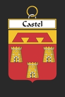 Castel: Castel Coat of Arms and Family Crest Notebook Journal (6 x 9 - 100 pages) 1699185484 Book Cover