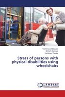 Stress of persons with physical disabilities using wheelchairs 3330078898 Book Cover