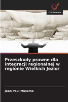 Przeszkody prawne dla integracji regionalnej w regionie Wielkich Jezior (Polish Edition) 620886478X Book Cover
