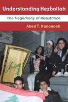 Understanding Hezbollah: The Hegemony of Resistance 0815637160 Book Cover