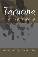 Taru Ona: Taruona Yaruka 1974430383 Book Cover