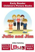Julie and Jim - Early Reader - Children's Picture Books 1546395377 Book Cover