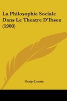 La philosophie sociale dans le theatre d'Ibsen 110424909X Book Cover