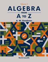 Algebra from A to Z (in 5 Volumes) - Vol II 9810249802 Book Cover