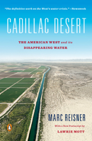 Cadillac Desert: The American West and Its Disappearing Water 0140104321 Book Cover