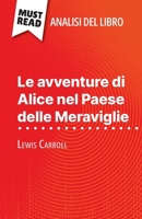 Le avventure di Alice nel Paese delle Meraviglie di Lewis Carroll (Analisi del libro): Analisi completa e sintesi dettagliata del lavoro (Italian Edition) 2808612206 Book Cover