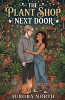 The Plant Shop Next Door B0GY21SKY6 Book Cover