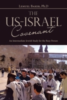 The Us-Israel Covenant: An Intermediate Jewish Study for the Busy Person 1669855163 Book Cover
