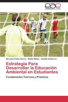 Estrategia Para Desarrollar La Educacion Ambiental En Estudiantes 3846578207 Book Cover