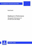 Stadtraum in Performance: Site-Specific Performance Art Und Die Kunst Des Alltags 363161618X Book Cover