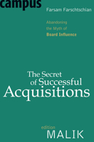 The Secret of Successful Acquisitions: Abandoning the Myth of Board Influence 3593394383 Book Cover