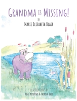Grandma Is Missing 1957566361 Book Cover