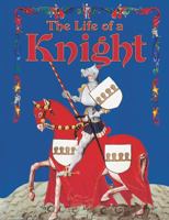The Life of a Knight (Medieval World) 0778713741 Book Cover