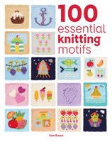 100 Essential Knitting Motifs (100 Essential Stitches) 1784947229 Book Cover