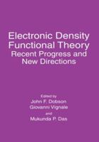 Electronic Density Functional Theory: Recent Progress and New Directions 0306458349 Book Cover