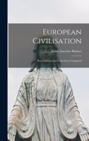 European Civilization: Protestantism And Catholicity Compared In Their Effects On The Civilization Of Europe 1017994196 Book Cover