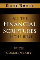 All the Financial Scriptures in the Bible with Commentary 1601850042 Book Cover