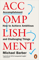 Accomplishment: How to Achieve Ambitious and Challenging Things 0141991275 Book Cover