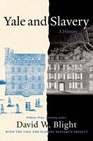 Yale and Slavery: A History 0300273843 Book Cover